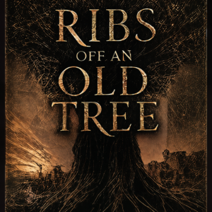 RIBS OFF AN OLD TREE